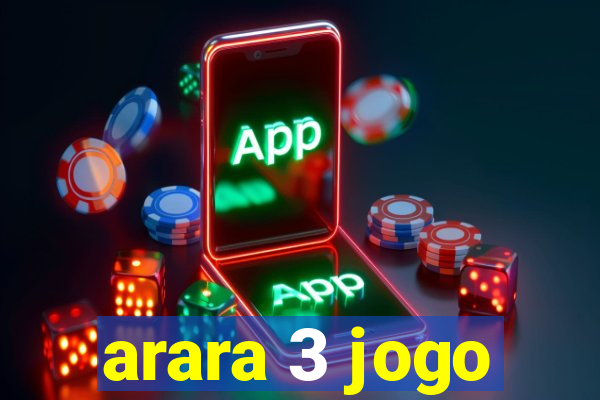 arara 3 jogo